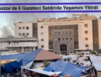 Gazze’de İsrail Saldırısında 6 Gazeteci Öldü
