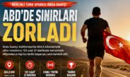 Berlinli Türk sporcu ABD’de sınırları zorladı