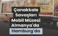Çanakkale Savaşları Mobil Müzesi Hamburg’a Geliyor
