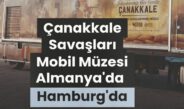 Çanakkale Savaşları Mobil Müzesi Hamburg’a Geliyor