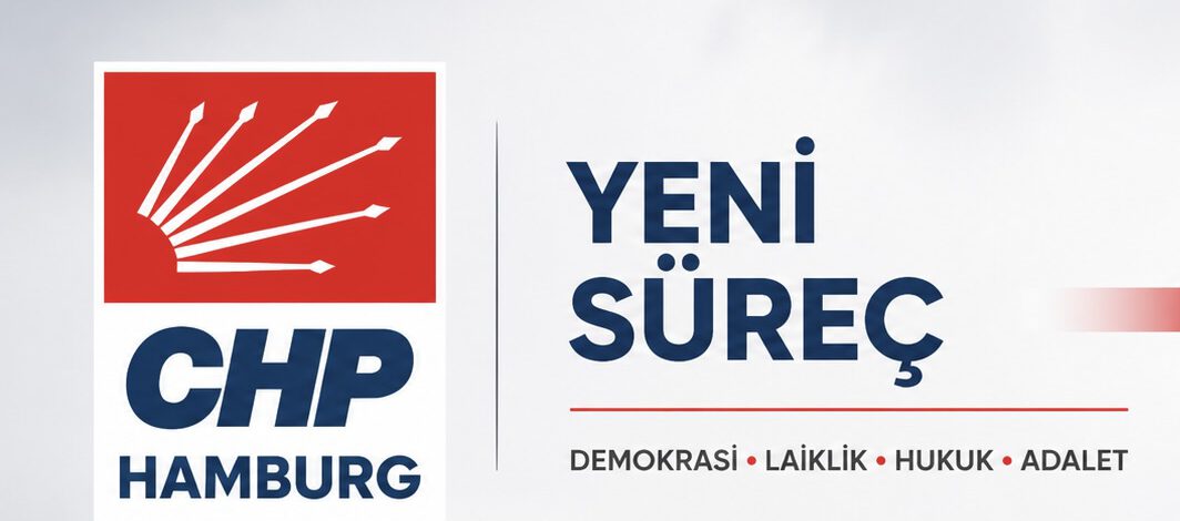 CHP Hamburg Birliği’nden Yeni Siyasi Süreç Açıklaması